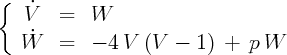 {
    V   =   W
   W    =   - 4 V  (V  - 1)  +  p W
