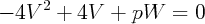 - 4V  2 + 4V  +  pW   =  0
